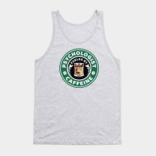 Psychologist Fueled By Caffeine Tank Top